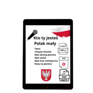 Piosenka Kto ty jesteś Polak mały PAKIET